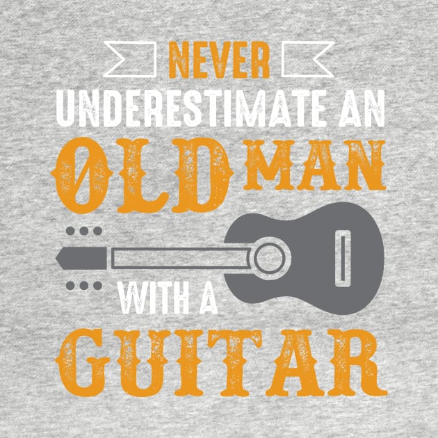 Never Underestimate  An Old Man With A Guitar by TEEPHILIC